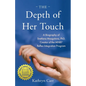 The Depth of Her Touch: A Biography of Svetlana Masgutova, PhD, Creator of the MNRI(R) Reflex Integration Program - Paperback