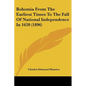 Bohemia From The Earliest Times To The Fall Of National Independence In 1620 (1896) - Paperback