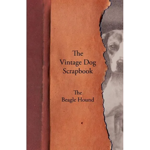 The Vintage Dog Scrapbook - The Beagle Hound - Paperback
