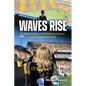 Waves Rise A Mother's Story of Childhood Cancer and Unshakeable Faith - Paperback