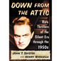 Down from the Attic: Rare Thrillers of the Silent Era through the 1950s - Paperback