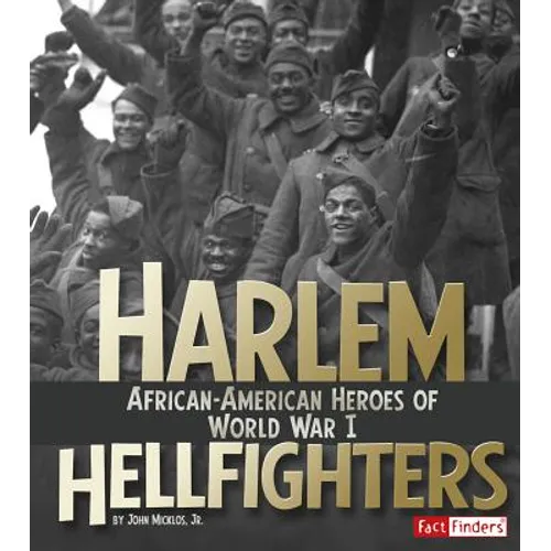Harlem Hellfighters: African-American Heroes of World War I - Hardcover