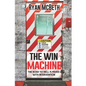The Win Machine: The Road to Hell is Paved With Intervention - Paperback