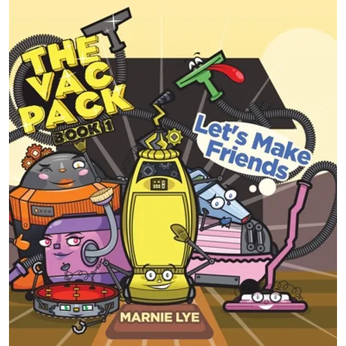 The Vac Pack: Let's Make Friends - Hardcover
