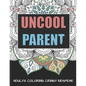 Uncool Parent: An Adult Mandala Coloring Book To Make You Gucci - Paperback