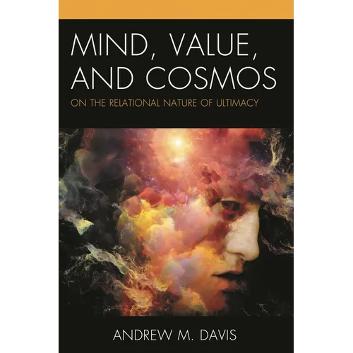 Mind, Value, and Cosmos: On the Relational Nature of Ultimacy - Paperback