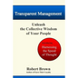 Transparent Management: Unleash The Collective Genius Of Your People - Paperback