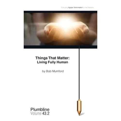 Things that Matter: Living Fully Human - Paperback
