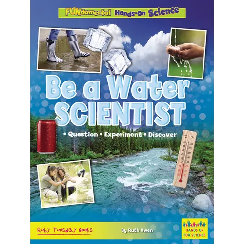 Be a Water Scientist: Question, Experiment, Discover - Library Binding