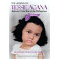 The Legend of Tessie Agana Beloved Child Star of the Philippines: An Intimate Portrait of My Mother - Hardcover