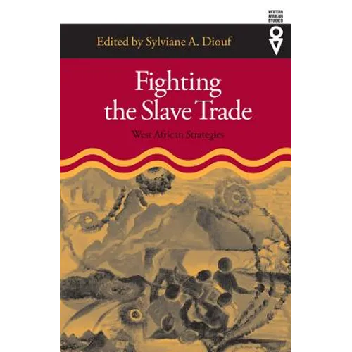 Fighting the Slave Trade: West African Strategies - Paperback