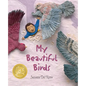 My Beautiful Birds - Hardcover