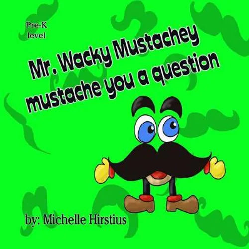 Mr. Wacky Mustachey Mustache You a Question - Paperback