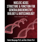 Nucleic Acids, Structure and Function for General Biochemistry, Biology and Biotechnology. - Paperback