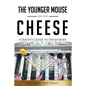 The Younger Mouse Gets the Cheese - Paperback