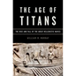 Age of Titans: The Rise and Fall of the Great Hellenistic Navies - Hardcover