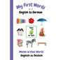 My First Words A - Z English to German: Bilingual Learning Made Fun and Easy with Words and Pictures - Paperback