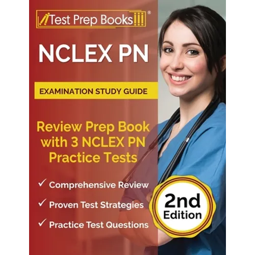 NCLEX PN Examination Study Guide: Review Prep Book with 3 NCLEX PN Practice Tests [2nd Edition] - Paperback