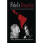 Fidel's Dauphin: The secret history of Hugo Chavez and the February 4th Coup d'état - Paperback