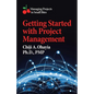Getting Started with Project Management: Managing Projects in Small Bites - Paperback