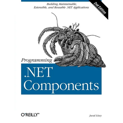 Programming .Net Components: Design and Build .Net Applications Using Component-Oriented Programming - Paperback