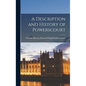 A Description and History of Powerscourt - Hardcover