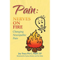 Pain: Nerves on Fire Changing Neuropathic Pain - Paperback