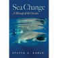 Sea Change: A Message of the Oceans - Paperback