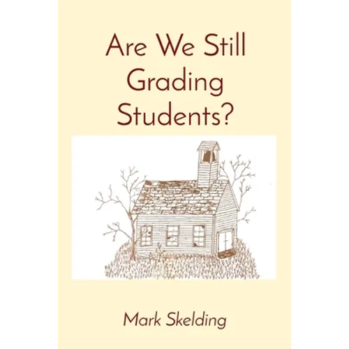 Are We Still Grading Students? - Paperback