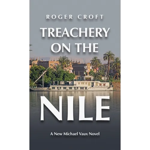 Treachery on the Nile: A New Michael Vaux Novel - Hardcover
