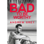 Bad to Be Worthy: Volume 2 - Paperback