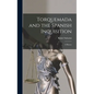 Torquemada and the Spanish Inquisition: a History - Hardcover