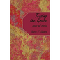 Teasing the Grace: Poems and Stories - Paperback