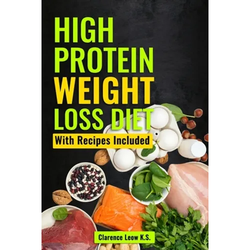 High Protein Weight Loss Diet: With Recipes Included - Paperback