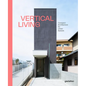 Vertical Living: Compact Architecture for Urban Spaces - Hardcover