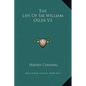 The Life of Sir William Osler V2 - Hardcover