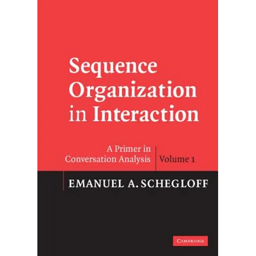 Sequence Organization in Interaction: A Primer in Conversation Analysis I - Paperback