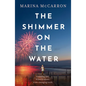 The Shimmer on the Water: A Completely Unputdownable and Full of Emotion Read! - Paperback