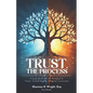 Trust, The Process: A Guide To Using Trust As A Tool To Protect and Build Wealth In Minority Communities - Paperback