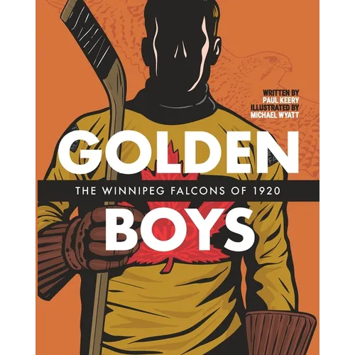 Golden Boys: The Winnipeg Falcons of 1920 - Paperback