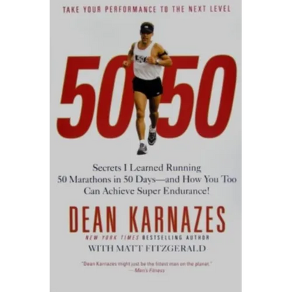 50/50: Secrets I Learned Running 50 Marathons in 50 Days--And How You Too Can Achieve Super Endurance! - Paperback