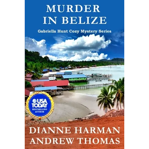 Murder in Belize: A Gabriella Hunt Cozy Mystery Series - Paperback