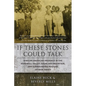 If These Stones Could Talk: African American Presence in the Hopewell Valley - Paperback