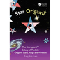 Star Origami: The Starrygami(tm) Galaxy of Modular Origami Stars, Rings and Wreaths - Paperback