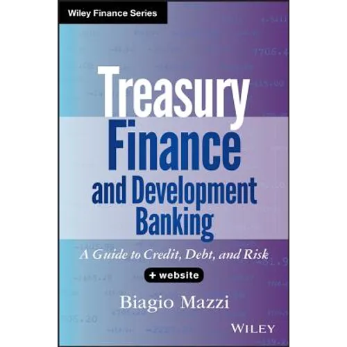 Treasury Finance and Development Banking, + Website: A Guide to Credit, Debt, and Risk - Hardcover