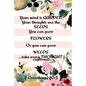 Your Mind is Garden Your Thoughts Are The Seeds You Can Grow Flowers Or You Can Grow Weeds ...Take Every Thought Captive... 2 Corinthians 10: 5: Best - Paperback