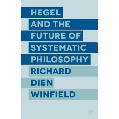 Hegel and the Future of Systematic Philosophy - Hardcover