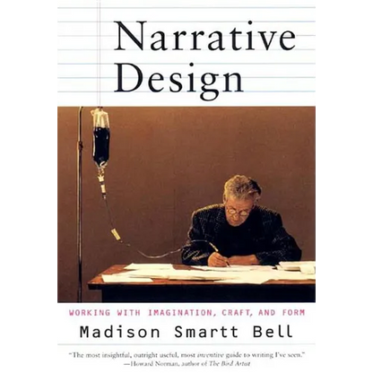 Narrative Design: Working with Imagination, Craft, and Form - Paperback
