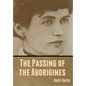 The Passing of the Aborigines - Hardcover