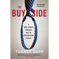 The Buy Side: A Wall Street Trader's Tale of Spectacular Excess - Paperback